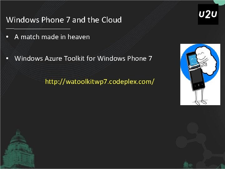 Windows Phone 7 and the Cloud • A match made in heaven • Windows