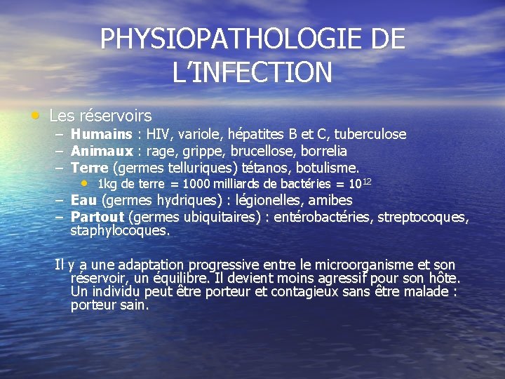 PHYSIOPATHOLOGIE DE L’INFECTION • Les réservoirs – Humains : HIV, variole, hépatites B et