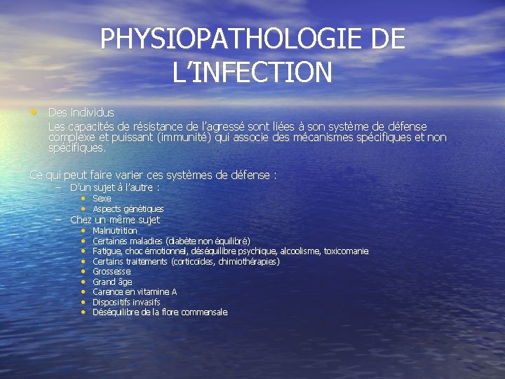 PHYSIOPATHOLOGIE DE L’INFECTION • Des individus Les capacités de résistance de l’agressé sont liées