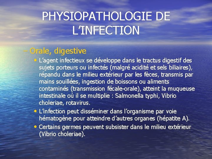 PHYSIOPATHOLOGIE DE L’INFECTION – Orale, digestive • L’agent infectieux se développe dans le tractus