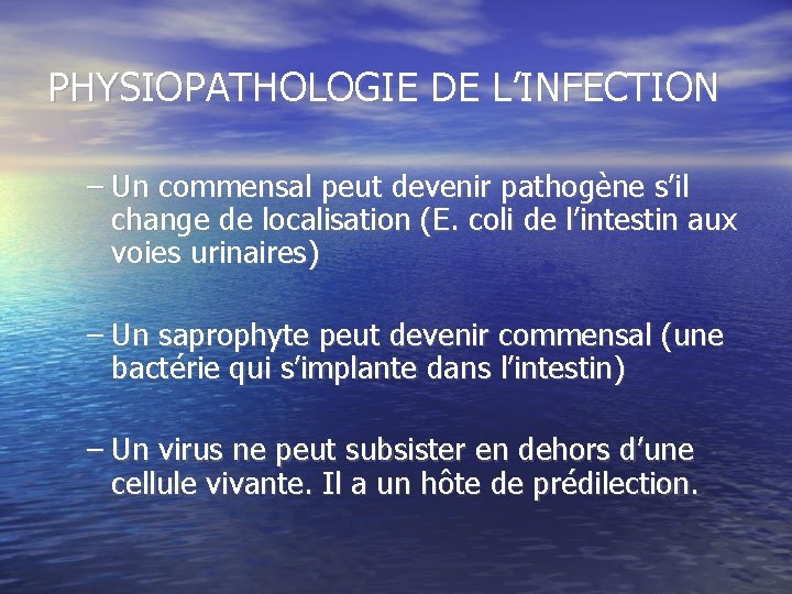 PHYSIOPATHOLOGIE DE L’INFECTION – Un commensal peut devenir pathogène s’il change de localisation (E.