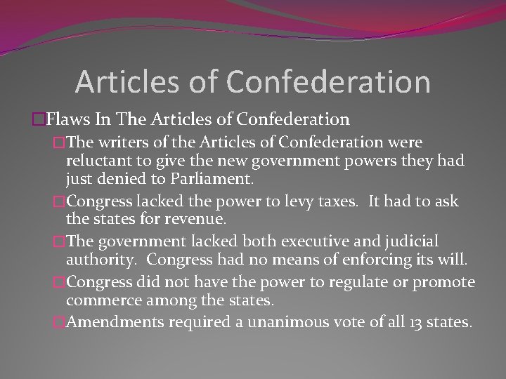 Articles of Confederation �Flaws In The Articles of Confederation �The writers of the Articles