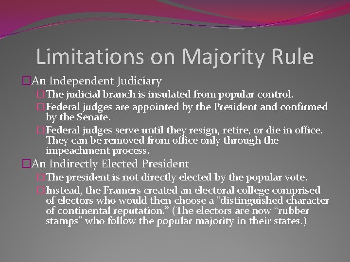 Limitations on Majority Rule �An Independent Judiciary �The judicial branch is insulated from popular