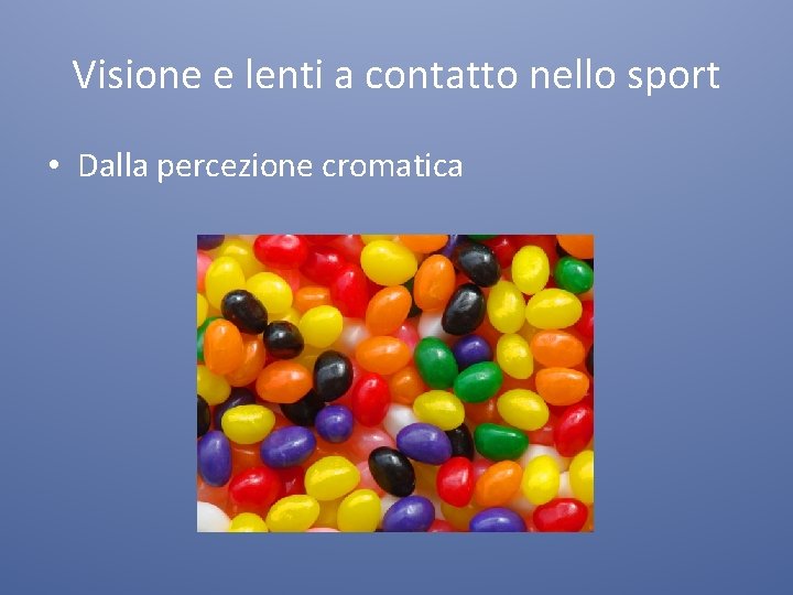 Visione e lenti a contatto nello sport • Dalla percezione cromatica 