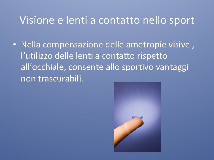 Visione e lenti a contatto nello sport • Nella compensazione delle ametropie visive ,