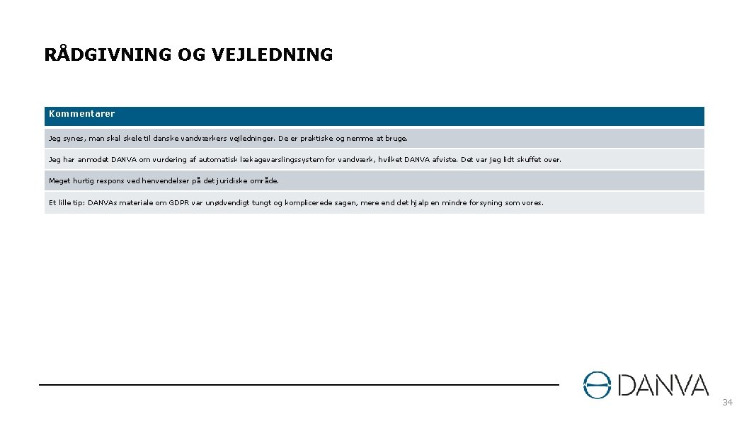 RÅDGIVNING OG VEJLEDNING Kommentarer Jeg synes, man skal skele til danske vandværkers vejledninger. De