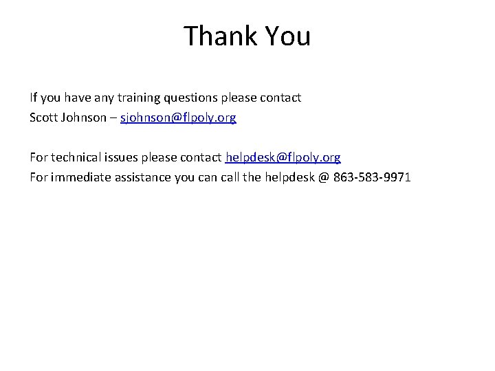 Thank You If you have any training questions please contact Scott Johnson – sjohnson@flpoly.