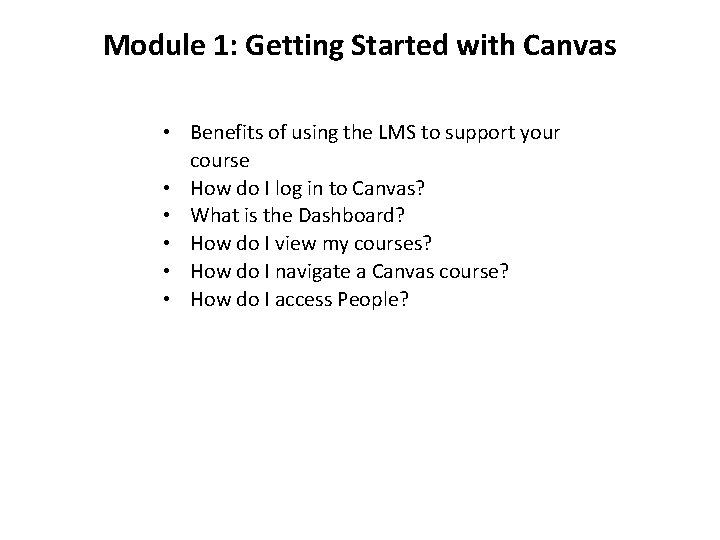 Module 1: Getting Started with Canvas • Benefits of using the LMS to support