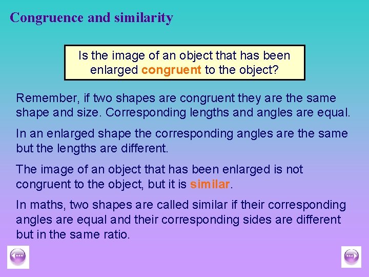 Congruence and similarity Is the image of an object that has been enlarged congruent