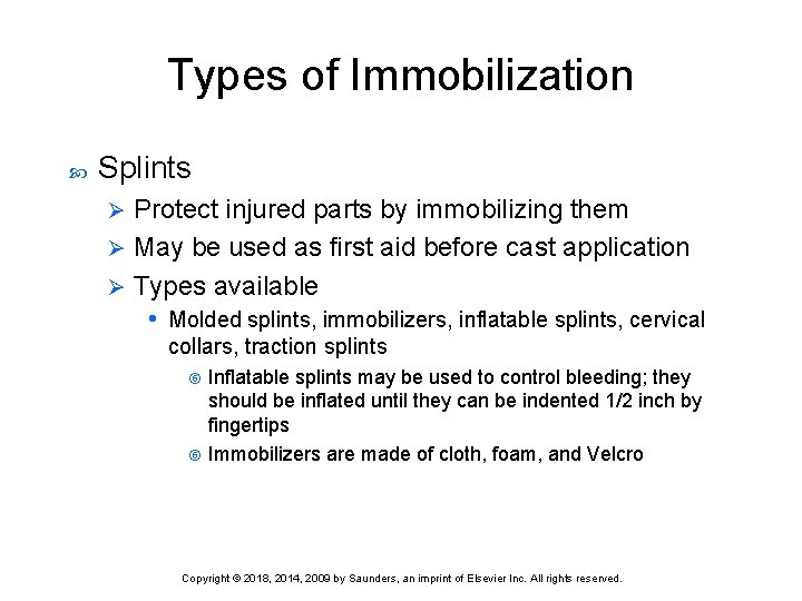 Types of Immobilization Splints Protect injured parts by immobilizing them Ø May be used