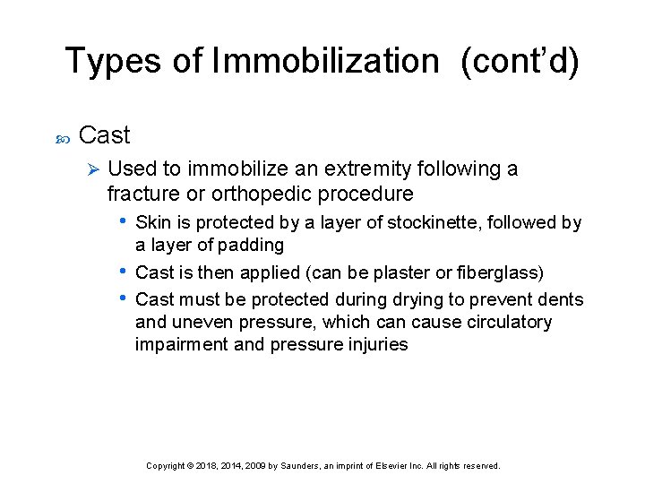 Types of Immobilization (cont’d) Cast Ø Used to immobilize an extremity following a fracture