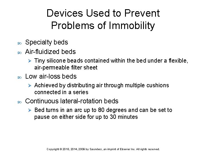 Devices Used to Prevent Problems of Immobility Specialty beds Air-fluidized beds Ø Low air-loss