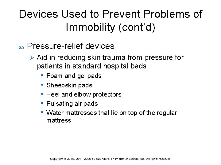 Devices Used to Prevent Problems of Immobility (cont’d) Pressure-relief devices Ø Aid in reducing