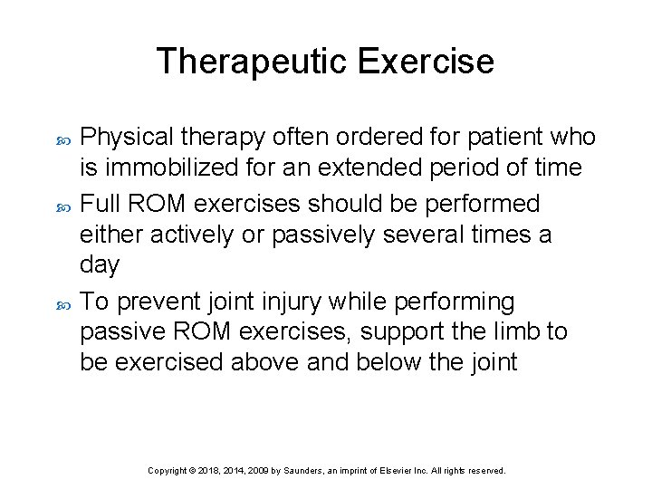 Therapeutic Exercise Physical therapy often ordered for patient who is immobilized for an extended