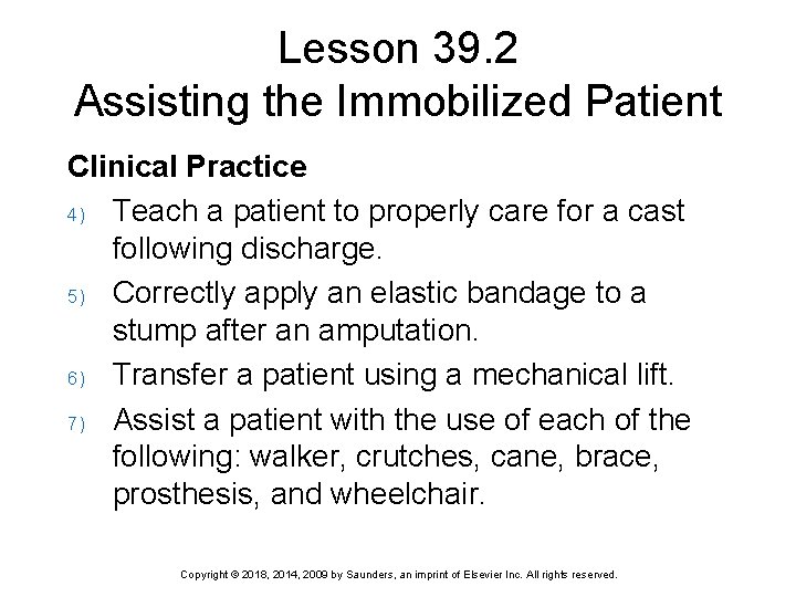 Lesson 39. 2 Assisting the Immobilized Patient Clinical Practice 4) Teach a patient to