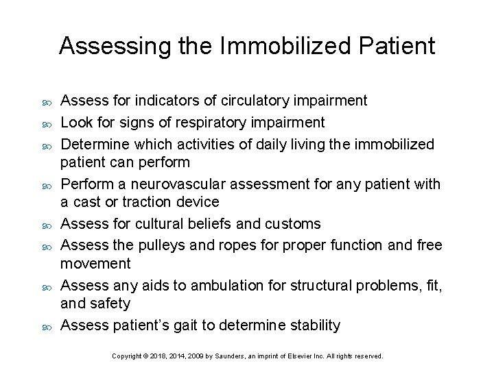 Assessing the Immobilized Patient Assess for indicators of circulatory impairment Look for signs of