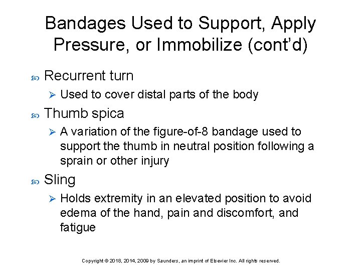 Bandages Used to Support, Apply Pressure, or Immobilize (cont’d) Recurrent turn Ø Thumb spica