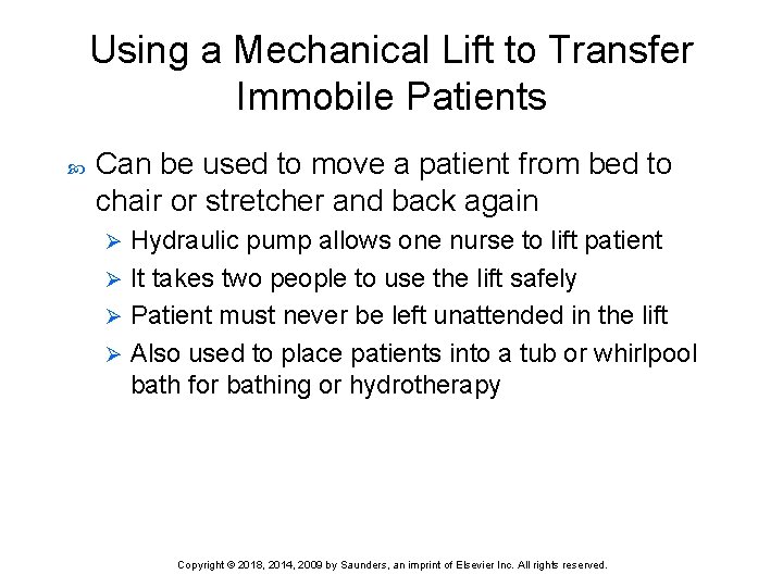Using a Mechanical Lift to Transfer Immobile Patients Can be used to move a