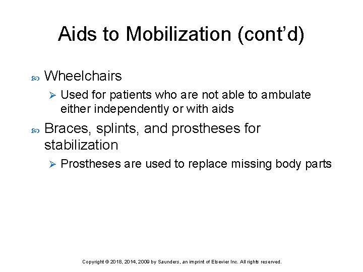 Aids to Mobilization (cont’d) Wheelchairs Ø Used for patients who are not able to