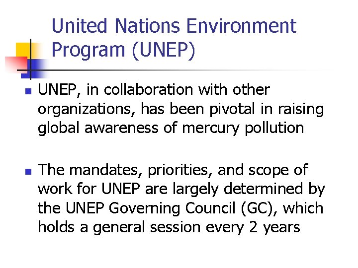 United Nations Environment Program (UNEP) n n UNEP, in collaboration with other organizations, has