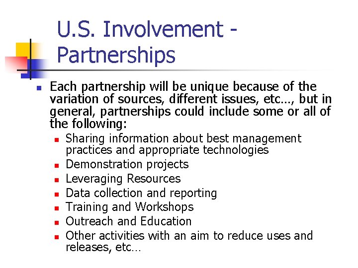 U. S. Involvement Partnerships n Each partnership will be unique because of the variation