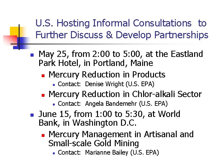 U. S. Hosting Informal Consultations to Further Discuss & Develop Partnerships n May 25,
