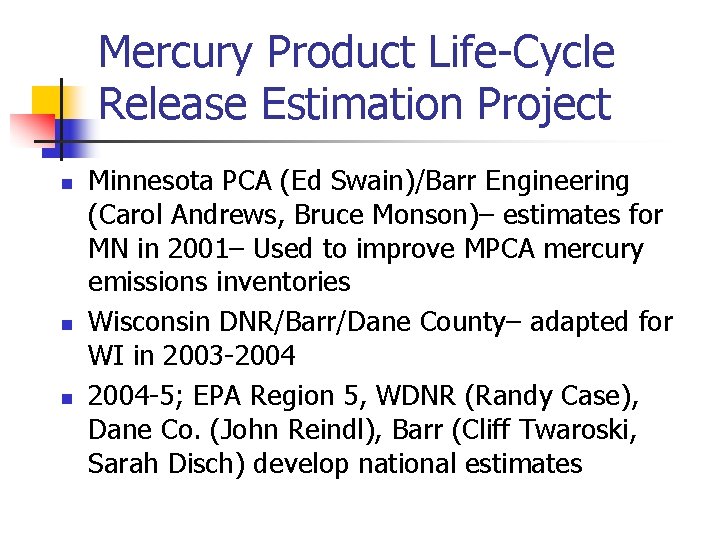 Mercury Product Life-Cycle Release Estimation Project n n n Minnesota PCA (Ed Swain)/Barr Engineering