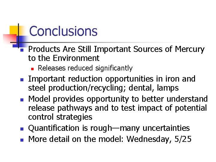 Conclusions n Products Are Still Important Sources of Mercury to the Environment n n