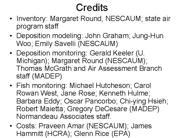 Credits • Inventory: Margaret Round, NESCAUM; state air program staff • Deposition modeling: John