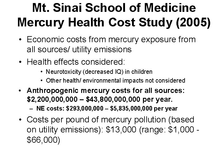 Mt. Sinai School of Medicine Mercury Health Cost Study (2005) • Economic costs from