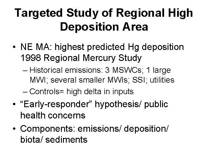 Targeted Study of Regional High Deposition Area • NE MA: highest predicted Hg deposition