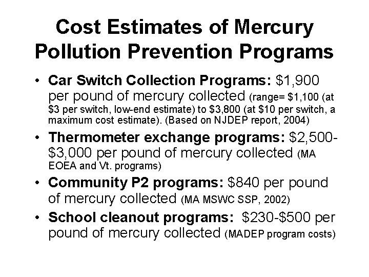 Cost Estimates of Mercury Pollution Prevention Programs • Car Switch Collection Programs: $1, 900