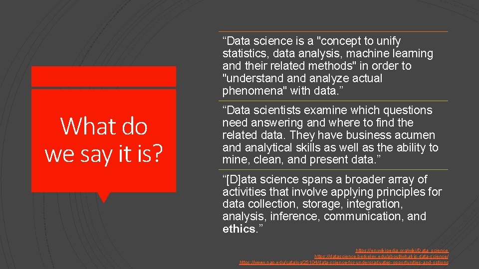 “Data science is a "concept to unify statistics, data analysis, machine learning and their