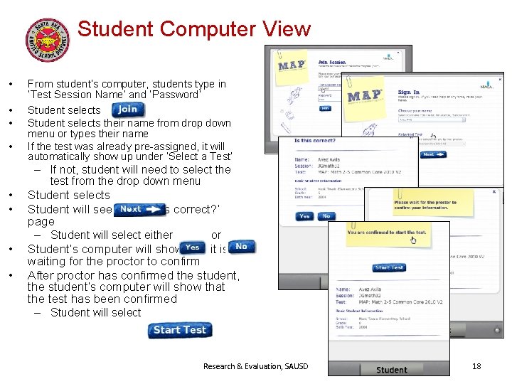 Student Computer View • From student’s computer, students type in ‘Test Session Name’ and