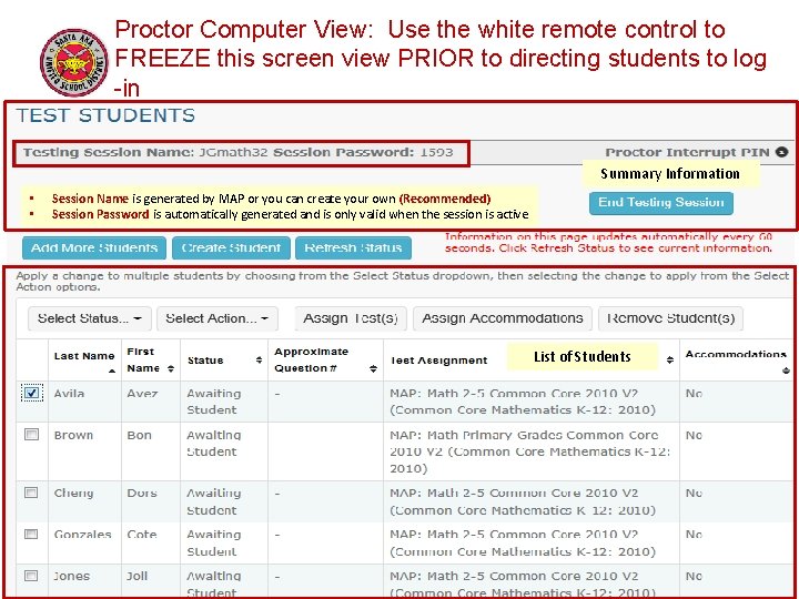 Proctor Computer View: Use the white remote control to FREEZE this screen view PRIOR