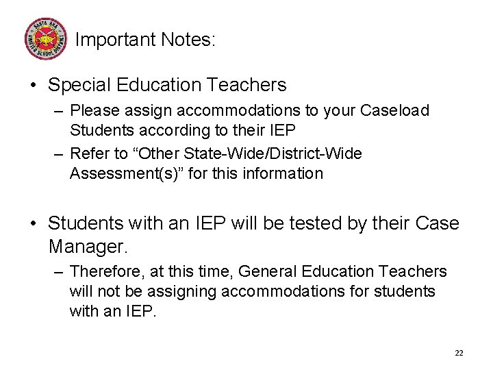 Important Notes: • Special Education Teachers – Please assign accommodations to your Caseload Students