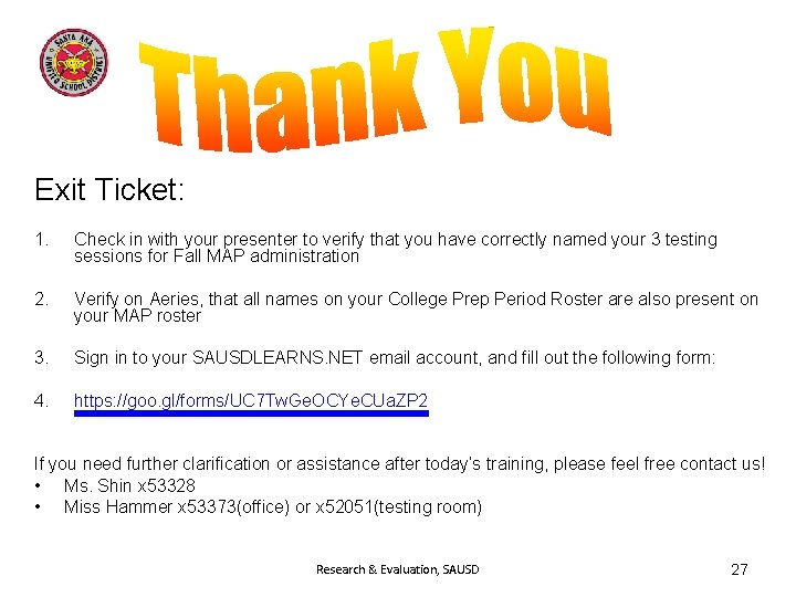 Exit Ticket: 1. Check in with your presenter to verify that you have correctly