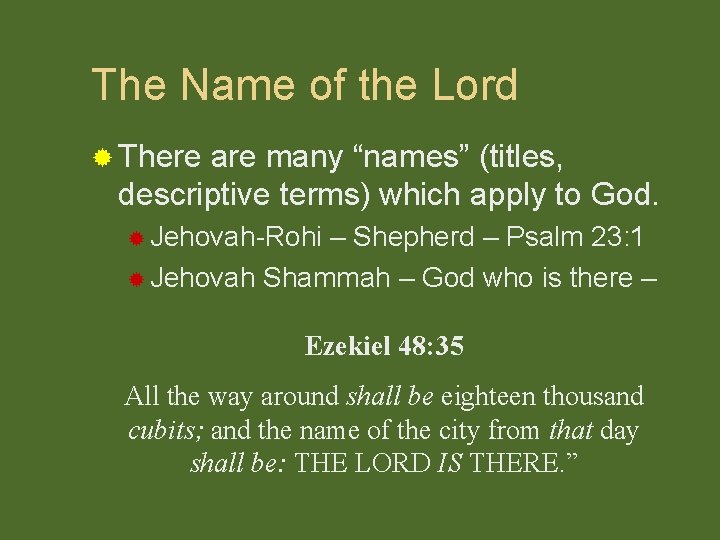 The Name of the Lord ® There are many “names” (titles, descriptive terms) which