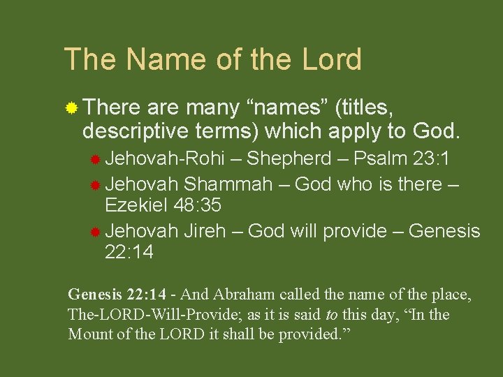 The Name of the Lord ® There are many “names” (titles, descriptive terms) which