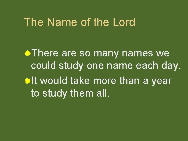 The Name of the Lord ®There are so many names we could study one