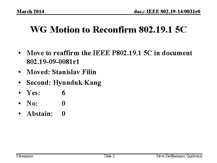 March 2014 doc. : IEEE 802. 19 -14/0031 r 0 WG Motion to Reconfirm