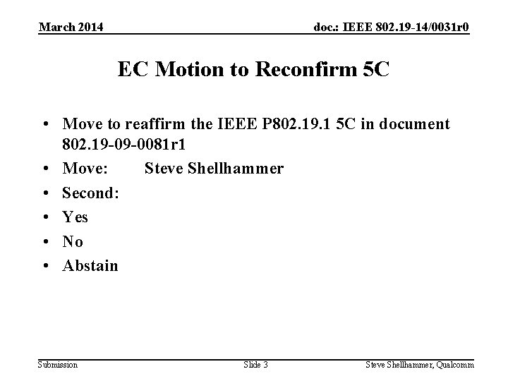 March 2014 doc. : IEEE 802. 19 -14/0031 r 0 EC Motion to Reconfirm