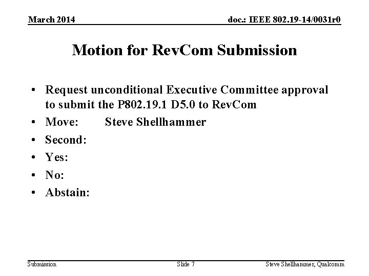 March 2014 doc. : IEEE 802. 19 -14/0031 r 0 Motion for Rev. Com