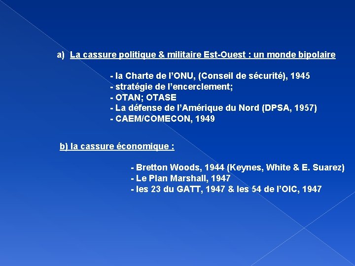 a) La cassure politique & militaire Est-Ouest : un monde bipolaire - la Charte