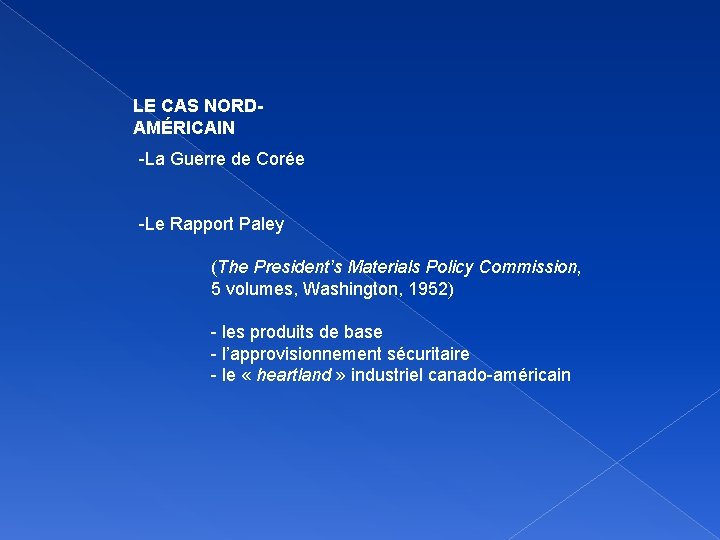 LE CAS NORDAMÉRICAIN -La Guerre de Corée -Le Rapport Paley (The President’s Materials Policy