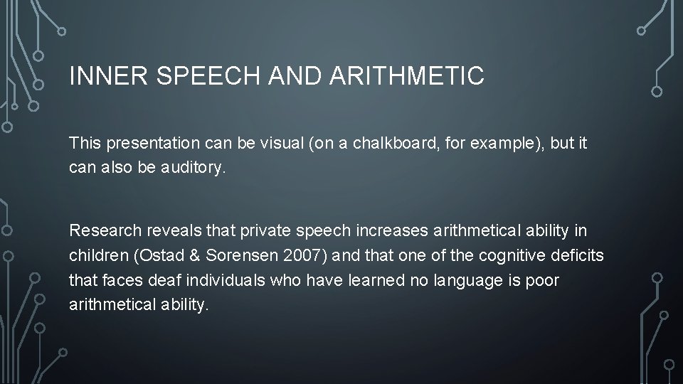 INNER SPEECH AND ARITHMETIC This presentation can be visual (on a chalkboard, for example),