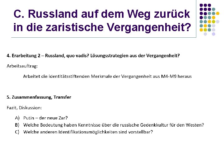 C. Russland auf dem Weg zurück in die zaristische Vergangenheit? 