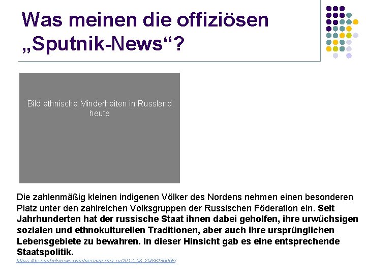 Was meinen die offiziösen „Sputnik-News“? Bild ethnische Minderheiten in Russland heute Die zahlenmäßig kleinen