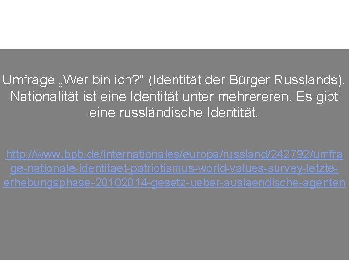 Umfrage „Wer bin ich? “ (Identität der Bürger Russlands). Nationalität ist eine Identität unter