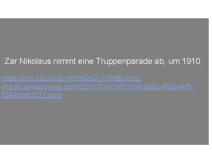 Zar Nikolaus nimmt eine Truppenparade ab, um 1910. https: //img. nzz. ch/S=W 1960/O=75/http: //nz